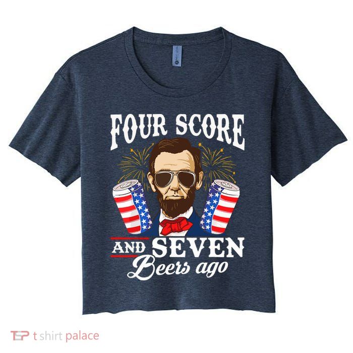 Four Score And 7 Beers Ago 4th Of July Drinking Like Lincoln Crop Top