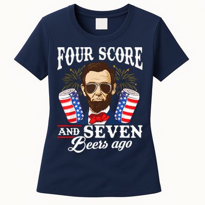 Four Score And 7 Beers Ago 4th Of July Drinking Like Lincoln Womens T-Shirt