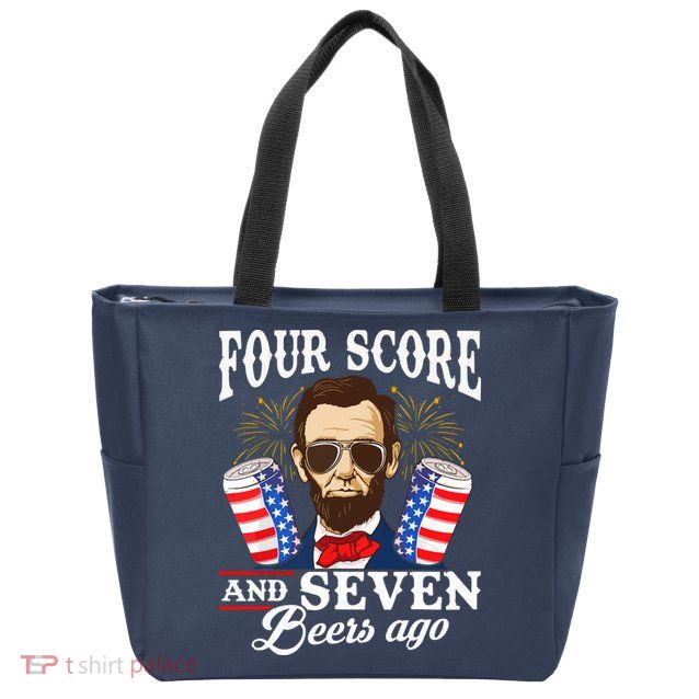 Four Score And 7 Beers Ago 4th Of July Drinking Like Lincoln Zip Tote Bag