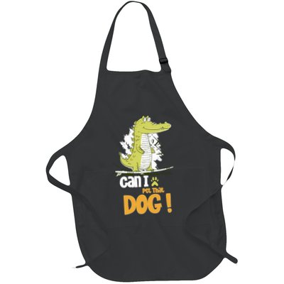 Funny Sarcastic Alligator Saying Can I Pet That Dog Quote Full-Length Apron With Pockets