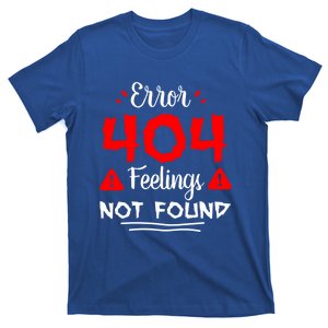 Funny Single Anti Valentine Great Gift Error 404 Feelings Not Found Funny Gift T-Shirt