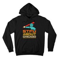 Funny STFU About Chicago Vintage Apparel Hoodie