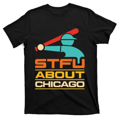 Funny STFU About Chicago Vintage Apparel T-Shirt