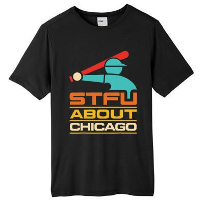 Funny STFU About Chicago Vintage Apparel Tall Fusion ChromaSoft Performance T-Shirt