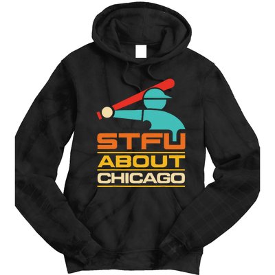 Funny STFU About Chicago Vintage Apparel Tie Dye Hoodie