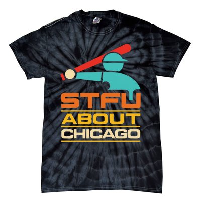 Funny STFU About Chicago Vintage Apparel Tie-Dye T-Shirt