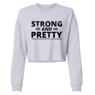 Funny Strong And Pretty Tee Strong Gym Workout Great Gift Cropped Pullover Crew