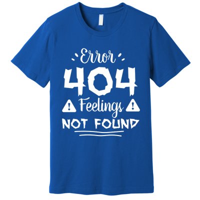 Funny Single Anti Valentine Gift Error 404 Feelings Not Found Gift Premium T-Shirt