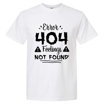 Funny Single Anti Valentine Gift Error 404 Feelings Not Found Gift Garment-Dyed Heavyweight T-Shirt