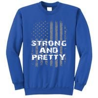 Funny Strong And Pretty Vintage Us Flag Pathetic Gym Workout Gift Sweatshirt