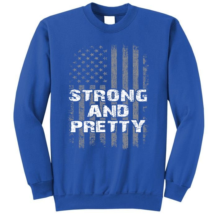 Funny Strong And Pretty Vintage Us Flag Pathetic Gym Workout Gift Sweatshirt