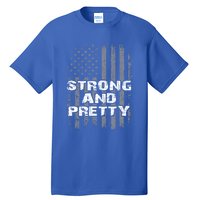 Funny Strong And Pretty Vintage Us Flag Pathetic Gym Workout Gift Tall T-Shirt