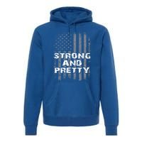 Funny Strong And Pretty Vintage Us Flag Pathetic Gym Workout Gift Premium Hoodie