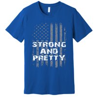 Funny Strong And Pretty Vintage Us Flag Pathetic Gym Workout Gift Premium T-Shirt