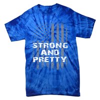 Funny Strong And Pretty Vintage Us Flag Pathetic Gym Workout Gift Tie-Dye T-Shirt