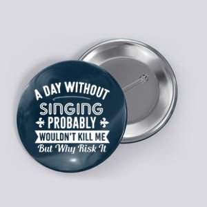 Funny Singing A Day Without Singing Button