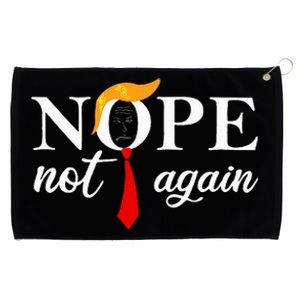 Funny Saying Anti Trump 2024 Nope Not Again Funny Trump 2024 Grommeted Golf Towel