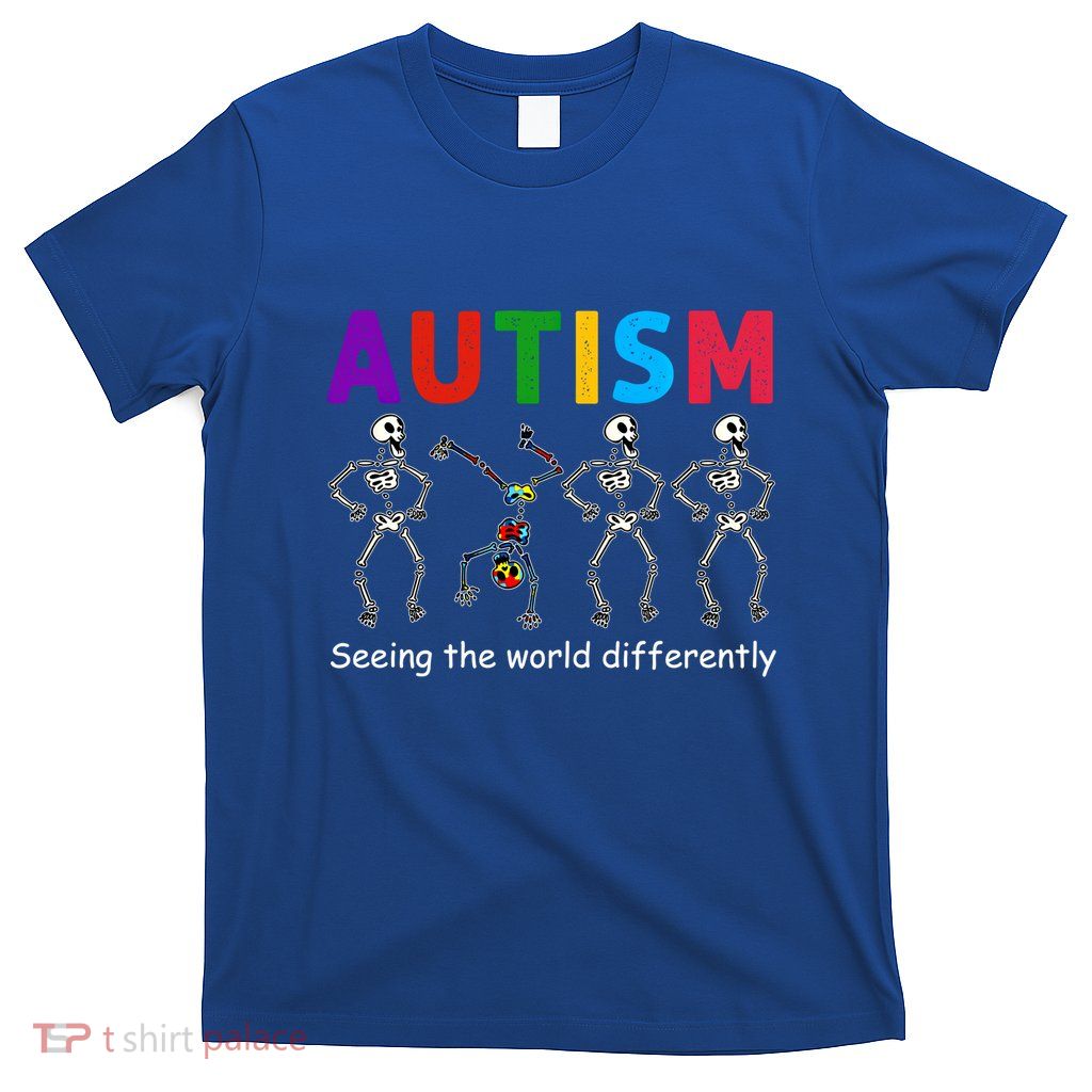 Funny Skeleton Autism Seeing The World Differently Gift T-Shirt