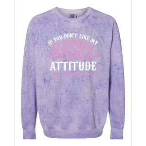 Funny Sassy Attitude Gift Cute Clever Witty Funny Gift Colorblast Crewneck Sweatshirt