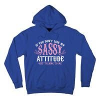 Funny Sassy Attitude Gift Cute Clever Witty Funny Gift Tall Hoodie