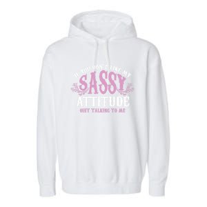 Funny Sassy Attitude Gift Cute Clever Witty Funny Gift Garment-Dyed Fleece Hoodie