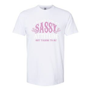 Funny Sassy Attitude Gift Cute Clever Witty Funny Gift Softstyle CVC T-Shirt