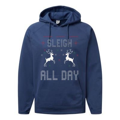 Funny Sleigh All Day Ugly Christmas Sweater Reindeer Holiday Gift Performance Fleece Hoodie