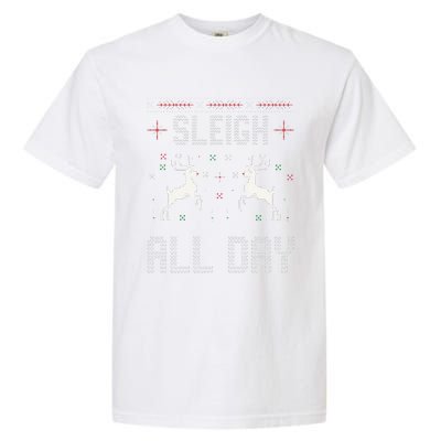 Funny Sleigh All Day Ugly Christmas Sweater Reindeer Holiday Gift Garment-Dyed Heavyweight T-Shirt