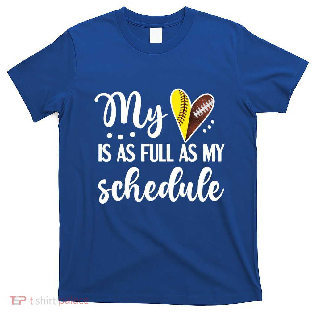Full Schedule And Heart Proud Football Softball Player Mom Gift T-Shirt