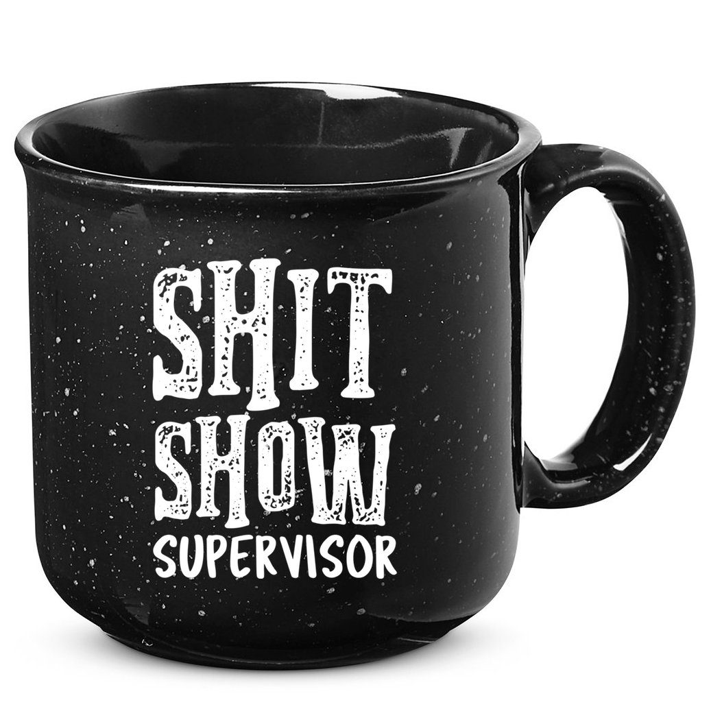 Funny Supervisor Boss Ager Mom Dad Teacher Nurse Meaningful Gift 15oz Campfire Ceramic Mug
