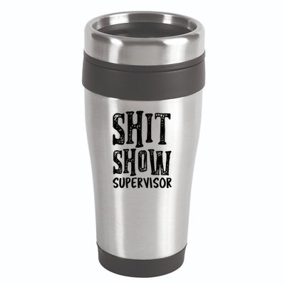 Funny Supervisor Boss Ager Mom Dad Teacher Nurse Meaningful Gift 16oz Travel Tumbler