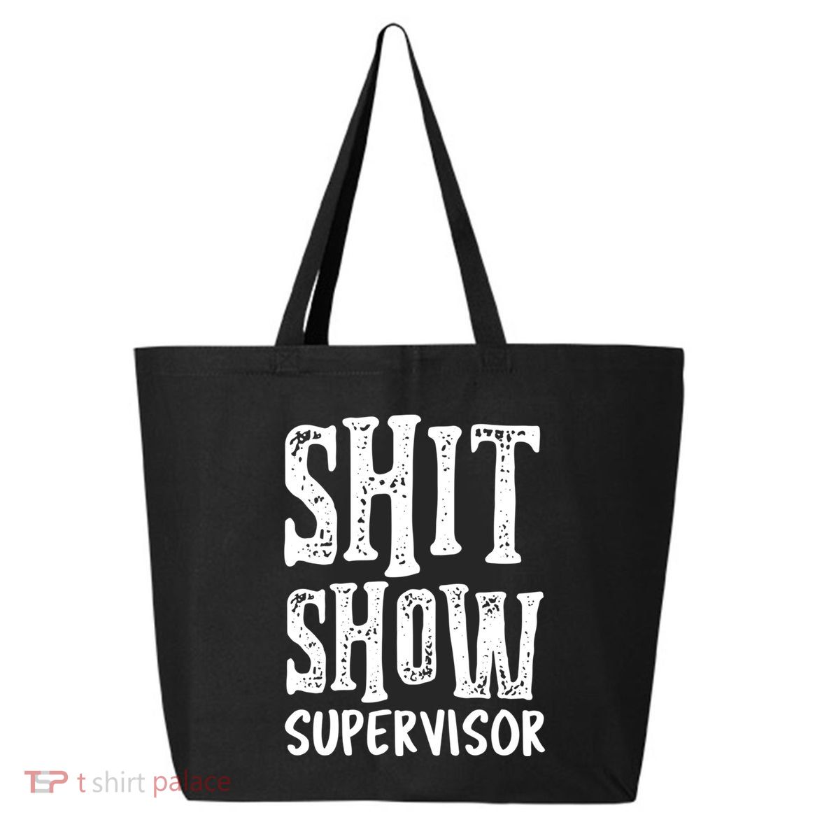 Funny Supervisor Boss Ager Mom Dad Teacher Nurse Meaningful Gift 25L Jumbo Tote