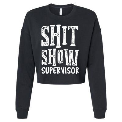Funny Supervisor Boss Ager Mom Dad Teacher Nurse Meaningful Gift Cropped Pullover Crew
