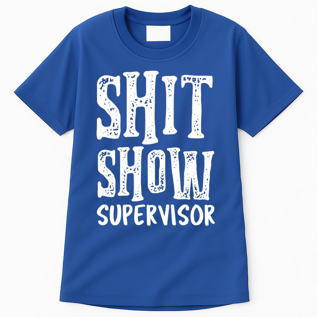 Funny Supervisor Boss Ager Mom Dad Teacher Nurse Meaningful Gift Tall T-Shirt