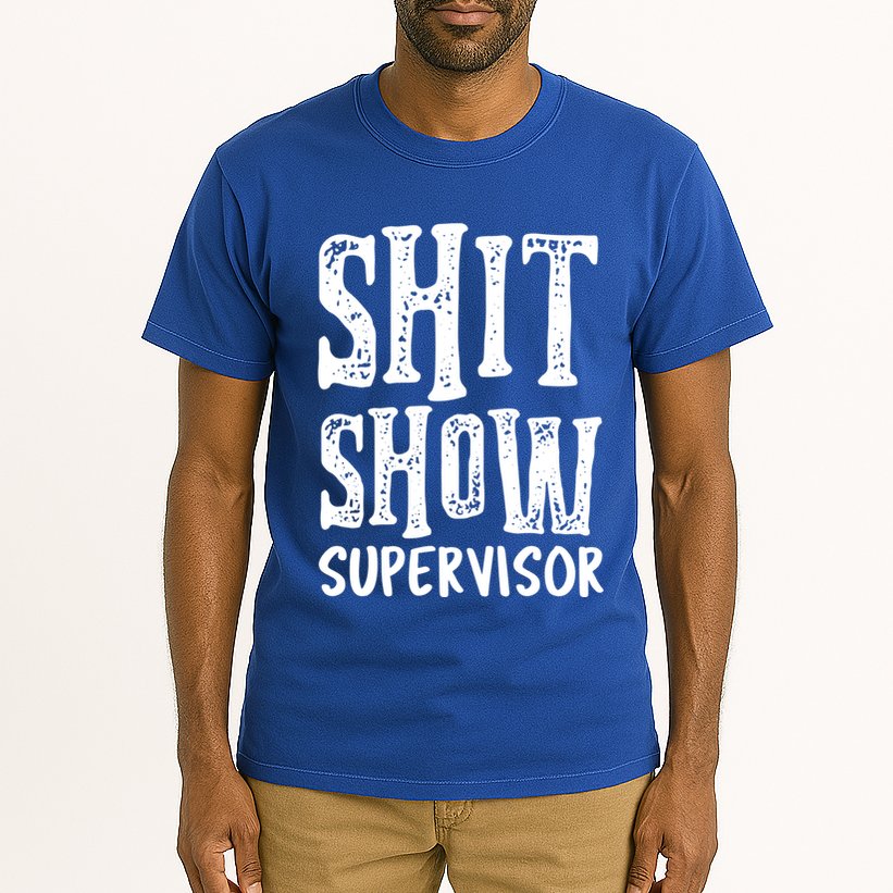 Funny Supervisor Boss Ager Mom Dad Teacher Nurse Meaningful Gift Tall T-Shirt