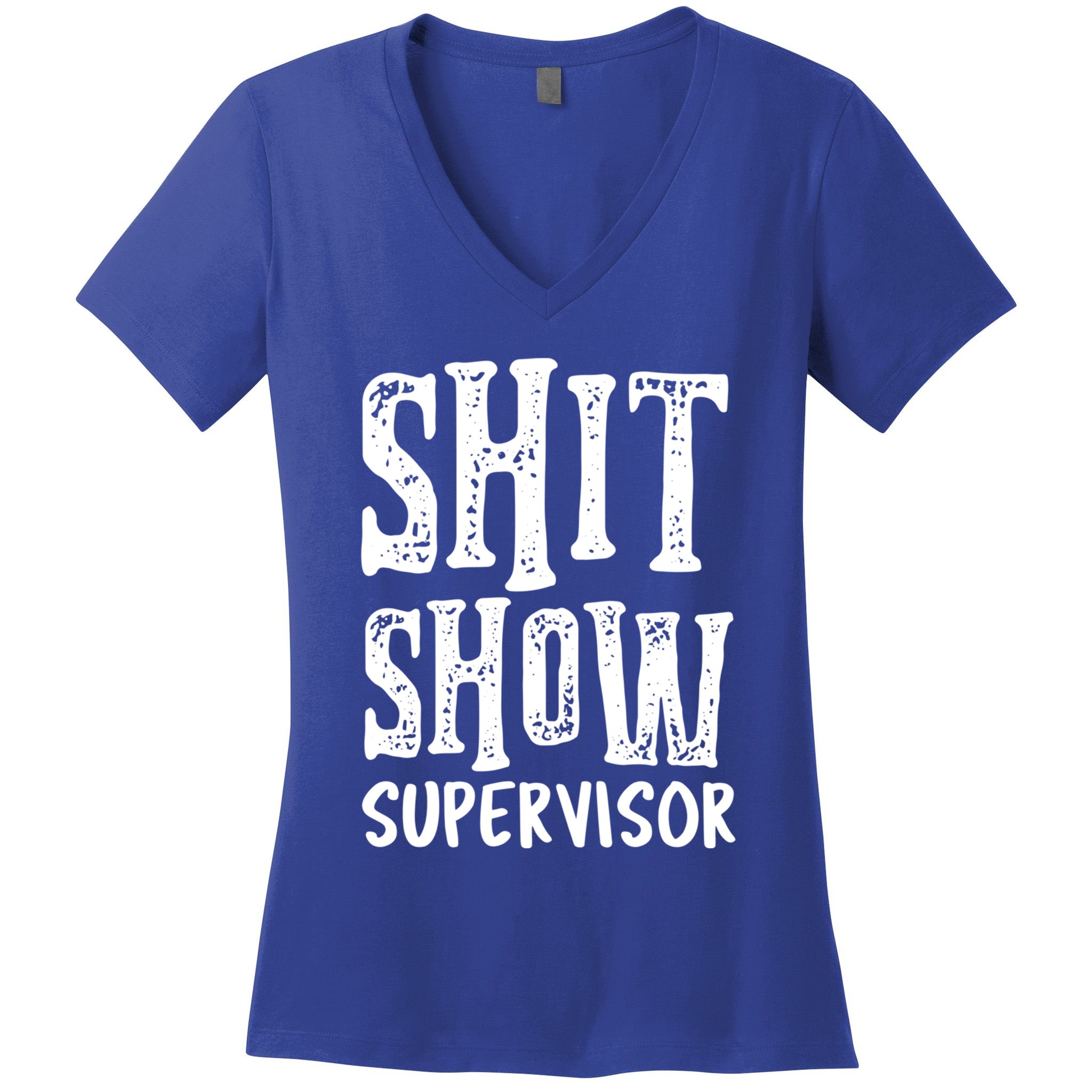 Funny Supervisor Boss Ager Mom Dad Teacher Nurse Meaningful Gift Women's V-Neck T-Shirt