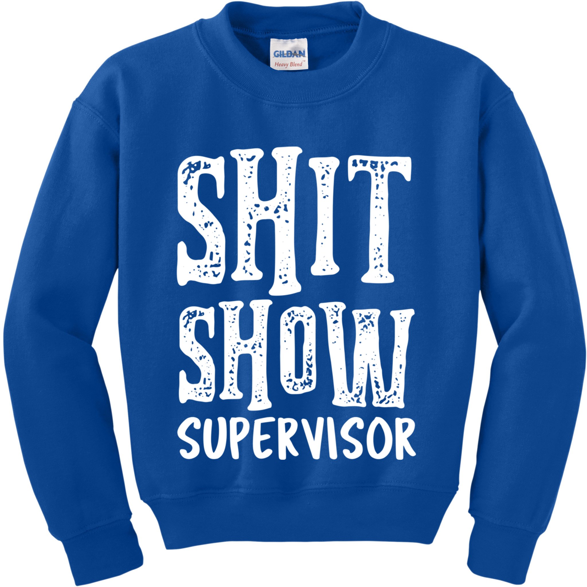 Funny Supervisor Boss Ager Mom Dad Teacher Nurse Meaningful Gift Kids Sweatshirt