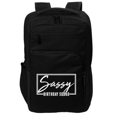 Funny Sassy Birthday Squad Matching Group Shirts Impact Tech Backpack