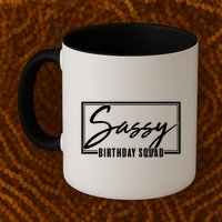 Funny Sassy Birthday Squad Matching Group Shirts Mug