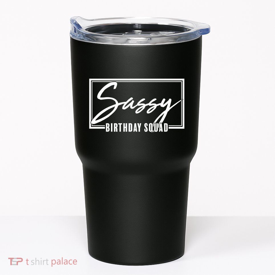 Funny Sassy Birthday Squad Matching Group Shirts Tumbler