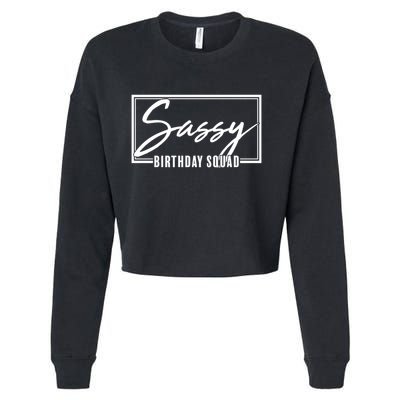 Funny Sassy Birthday Squad Matching Group Shirts Cropped Pullover Crew