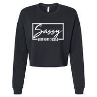 Funny Sassy Birthday Squad Matching Group Shirts Cropped Pullover Crew