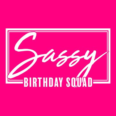 Funny Sassy Birthday Squad Matching Group Shirts T-Shirt