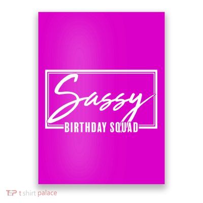 Funny Sassy Birthday Squad Matching Group Shirts Poster