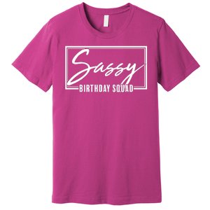 Funny Sassy Birthday Squad Matching Group Shirts Premium T-Shirt