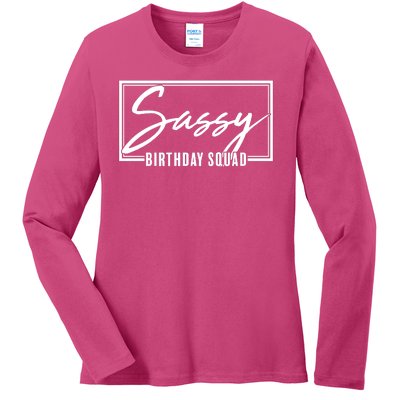 Funny Sassy Birthday Squad Matching Group Shirts Ladies Long Sleeve Shirt