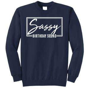 Funny Sassy Birthday Squad Matching Group Shirts Tall Sweatshirt