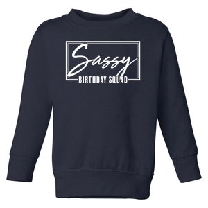 Funny Sassy Birthday Squad Matching Group Shirts Toddler Sweatshirt