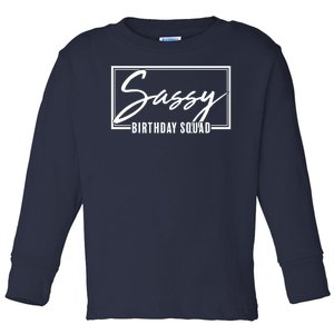 Funny Sassy Birthday Squad Matching Group Shirts Toddler Long Sleeve Shirt