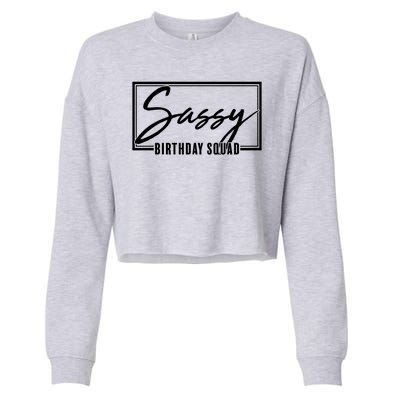 Funny Sassy Birthday Squad Matching Group Shirts Cropped Pullover Crew